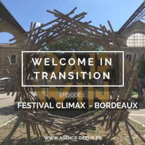 WELCOME IN TRANSITION - Episode 1 : Festival Climax - Bordeaux